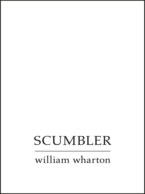 Title details for Scumbler by William Wharton - Available